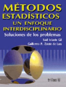 Paperback Metodos estadistico / Statistical Methods: Un enfoque interdisciplinario / An Interdisciplinary Approach (Spanish Edition) [Spanish] Book