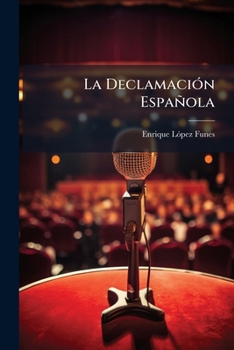 Paperback La Declamación Española [Spanish] Book