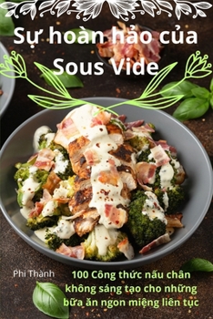 Paperback Sự hoàn hảo của Sous Vide [Vietnamese] Book