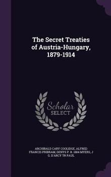 Hardcover The Secret Treaties of Austria-Hungary, 1879-1914 Book