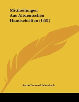 Paperback Mittheilungen Aus Altdeutschen Handschriften (1881) [German] Book