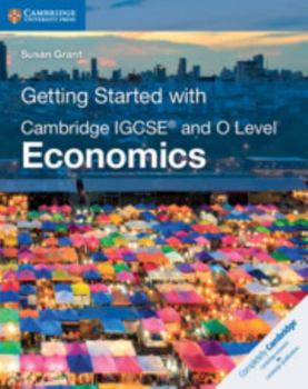 Paperback Getting Started with Cambridge Igcse(r) and O Level Economics Book