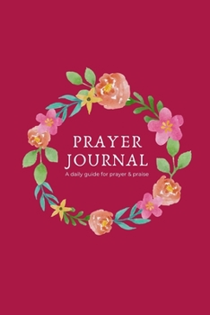 Paperback Prayer Journal A Daily Guide For Prayer & Praise: 6 x9 Cream Lined 200 Pages Notebook For Christian Women Sermon Notes Prayer Inspirational Notebook Book