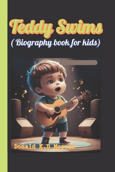 Paperback Teddy Swims ( Biography book for kids): A boy with a Voice Like No Other Book