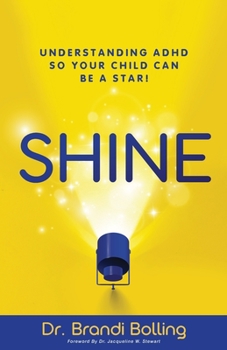 Paperback Shine: Understanding ADHD So Your Child Can Be a Star! Book