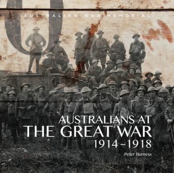 Paperback Australians at the Great War 1914-1918: Australian War Memorial Book
