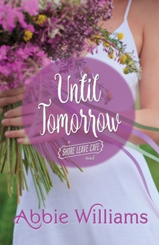 Until Tomorrow - Book #7 of the Shore Leave Cafe