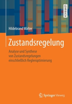Paperback Zustandsregelung: Analyse Und Synthese Von Zustandsregelungen Einschließlich Regleroptimierung [German] Book