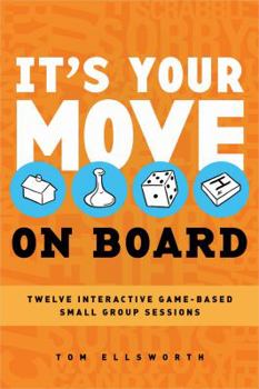 Paperback It's Your Move on Board: 12 Interactive Game-Based Small Group Sessions Book