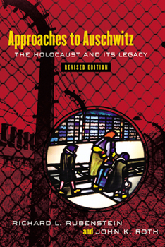 Paperback Approaches to Auschwitz, Revised Edition: The Holocaust and Its Legacy Book