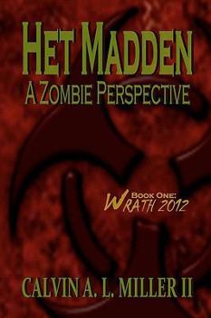 Paperback Het Madden, A Zombie Perspective: Book One: WRATH 2012 Book