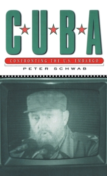 Hardcover Cuba: Confronting the Us Embargo Book