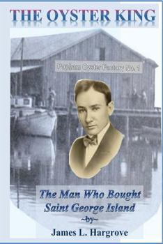 Paperback The Oyster King: The Man Who Bought Saint George Island Book