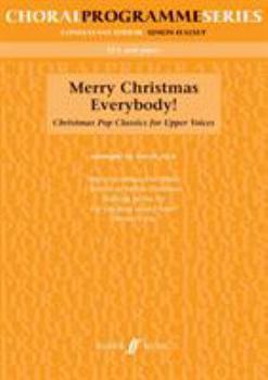 Merry Christmas Everybody: SSA Accompanied (Choral Programme Series)