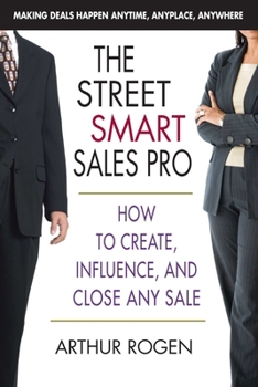 Paperback The Street Smart Sales Pro: How to Create, Influence, and Close Any Sale Book
