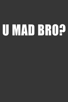 Paperback U Mad Bro? Notebook: Lined Journal, 120 Pages, 6 x 9, Affordable Gift Journal Matte Finish Book