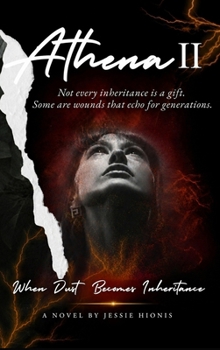 Hardcover Athena II: When Dust Becomes Inheritance: When Dust Becomes Inheritance Book