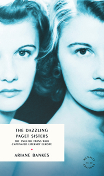 The Dazzling Paget Sisters: Identical Twins at the Heart of the 20th Century