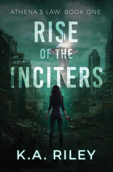 Athena's Law: Rise of the Inciters - Book #1 of the Athena's Law