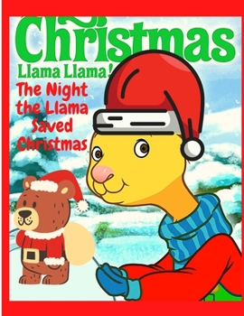 Paperback The Night the Llama Saved Christmas: A Christmas Story for Kids - Great Gift for Christmas Book