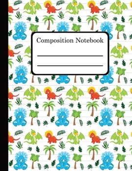 Composition Notebook: Blank Wide Ruled Line Paper Notebook 110 Pages 8.5x11 Inch School Writing Journal Cute Dinosaurs Cover