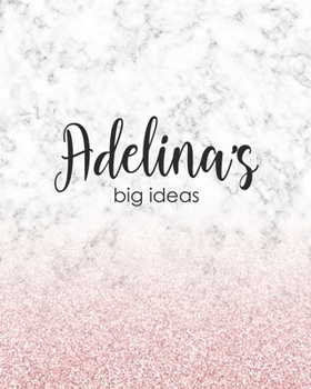 Adelina's Big Ideas: Personalized Notebook - 8x10 Lined Women's Journal