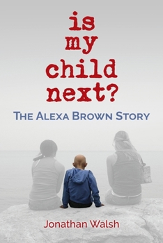 Paperback Is My Child Next?: The Alexa Brown Story Book