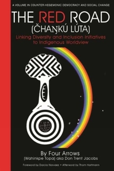 Hardcover Red Road: Linking Diversity and Inclusion Initiatives to Indigenous Worldview Book