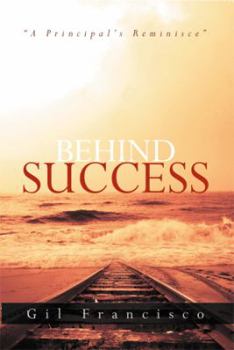Paperback Behind Success: A Principal's Reminisce Book