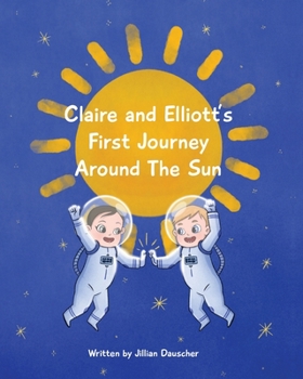 Paperback Claire and Elliott's First Journey Around The Sun Book
