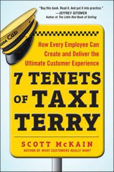 Hardcover 7 Tenets of Taxi Terry: How Every Employee Can Create and Deliver the Ultimate Customer Experience Book