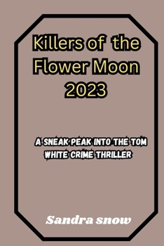 Paperback Killers of the Flower Moon 2023: A sneak peak into the Tom White crime thriller Book