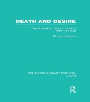 Paperback Death and Desire (Rle: Lacan): Psychoanalytic Theory in Lacan's Return to Freud Book
