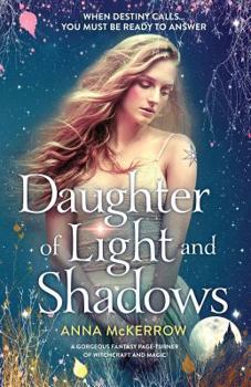Daughter of Light and Shadows: A gorgeous fantasy page turner of witchcraft and magic - Book #1 of the Daughter of Light and Shadows