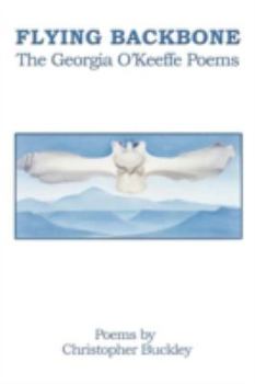 Paperback Flying Backbone: The Georgia O'Keeffe Poems Book
