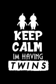 Paperback Keep Calm I'm Having Twins: Dot Grid Notebook (6x9 inches) with 120 Pages Book