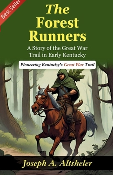 The Forest Runners: A Story of the Great War Trail in Early Kentucky