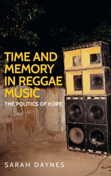 Paperback Time and Memory in Reggae Music: The Politics of Hope Book