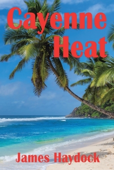 Paperback Cayenne Heat: A Novel Based on Real Events Book