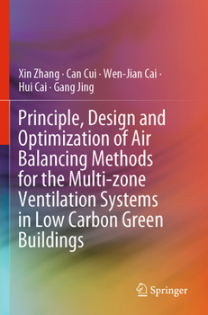 Paperback Principle, Design and Optimization of Air Balancing Methods for the Multi-Zone Ventilation Systems in Low Carbon Green Buildings Book