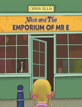 Paperback Alice and The Emporium of Mr E Book