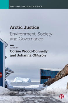 Hardcover Arctic Justice: Environment, Society and Governance Book