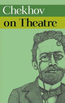 Paperback Chekhov on Theatre (On Theatre Series) Book