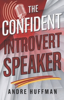 Paperback The Confident Introvert Speaker: Overcoming Self-Doubt and Speaking with Authority Book
