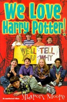 Paperback We Love Harry Potter!: We'll Tell You Why Book