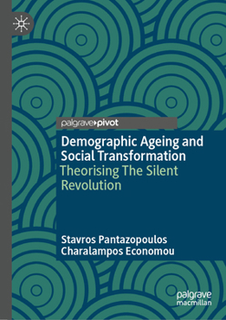Demographic Ageing and Social Transformation: Theorising The Silent Revolution