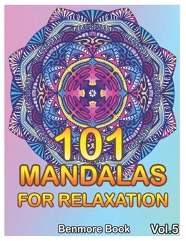 Paperback 101 Mandalas For Relaxation: Big Mandala Coloring Book for Adults 101 Images Stress Management Coloring Book For Relaxation, Meditation, Happiness Book