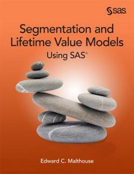 Paperback Segmentation and Lifetime Value Models Using SAS Book