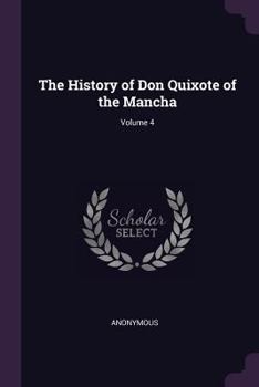 Paperback The History of Don Quixote of the Mancha; Volume 4 Book