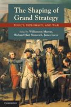 Paperback The Shaping of Grand Strategy: Policy, Diplomacy, and War Book